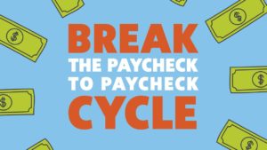 Breaking living Paycheck to Paycheck cycle